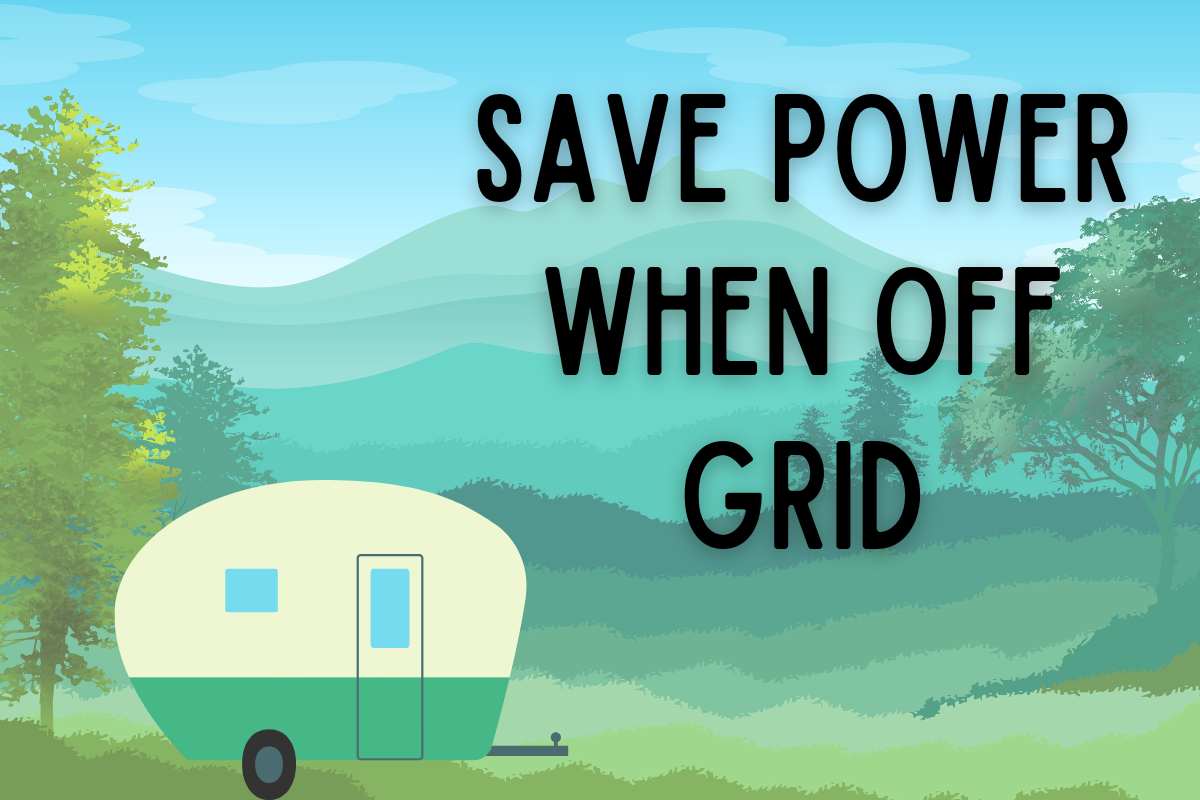 5 Tips to Save Power When Off Grid Camping thumbnail