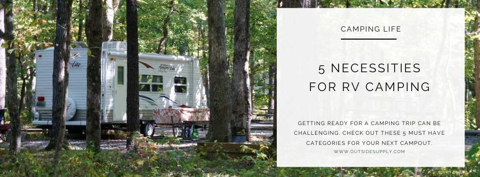 five necessities for rv camping