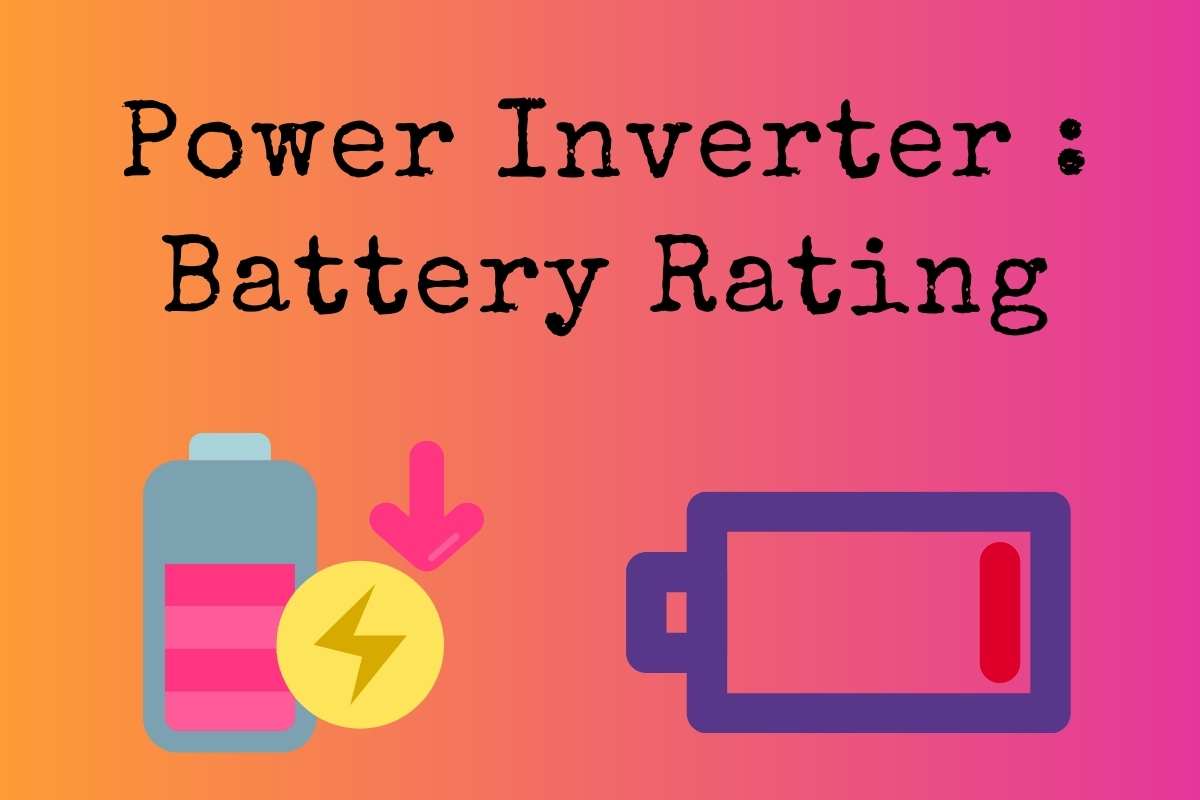 Power Inverter Determine Battery Rating