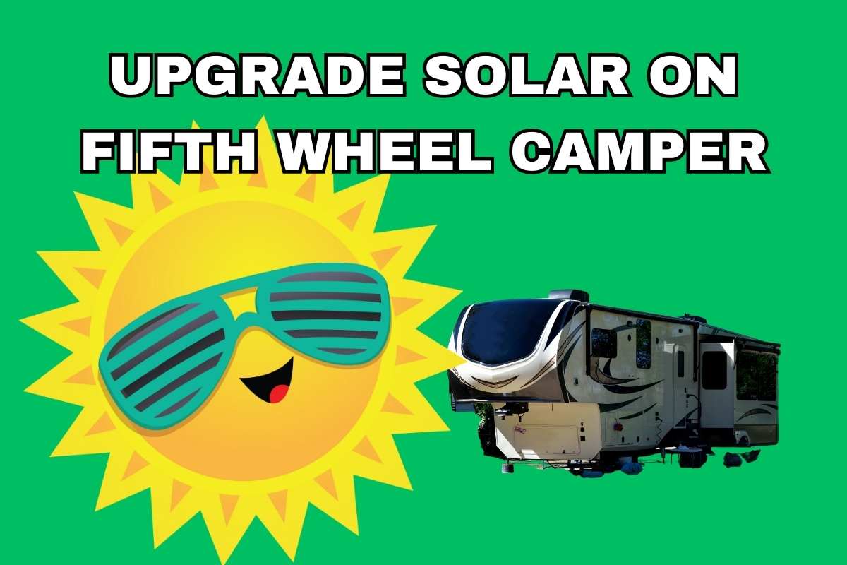 Adding more solar panels to Fifth Wheel trailer