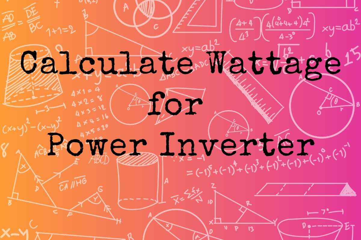 How to Calculate Wattage for Power Inverters
