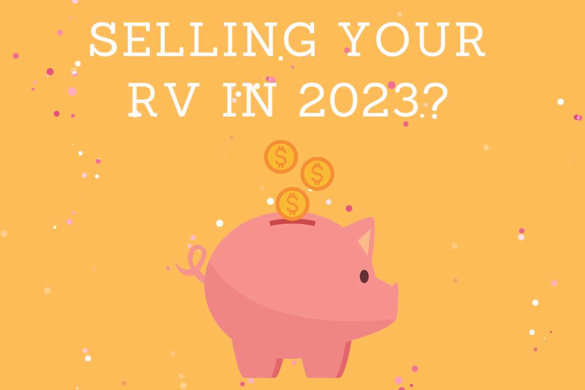 Eight steps to get you RV ready to sell in 2023, Time to Get Going